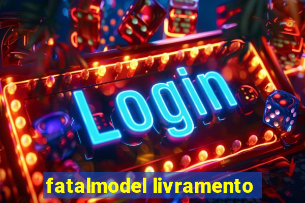 fatalmodel livramento